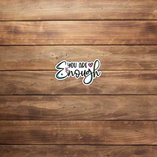 Mental Health you are enough Stickers