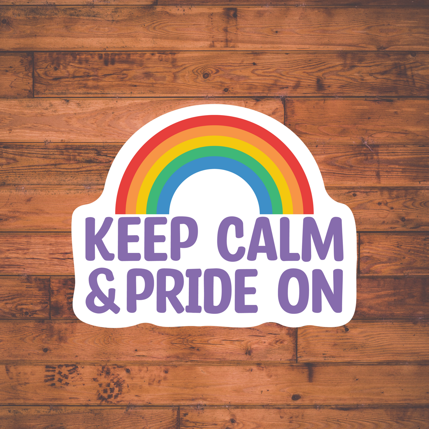 Keep Calm & Pride On Sticker| Vinyl sticker | laptop sticker | Pride Sticker