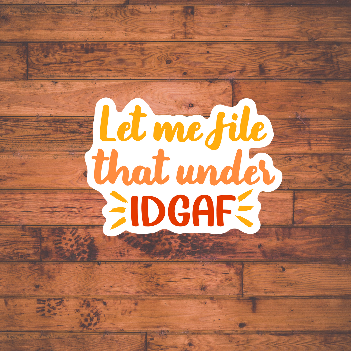 IDGAF Sticker | Vinyl sticker | laptop sticker | Sarcastic Sticker