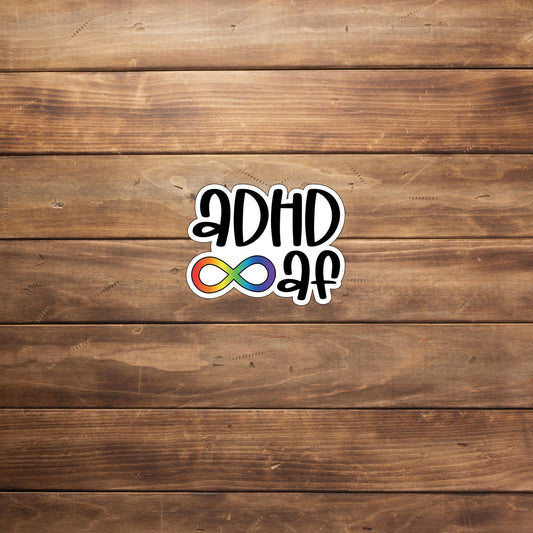ADHD AF  Sticker,  Vinyl sticker, laptop sticker, Tablet sticker