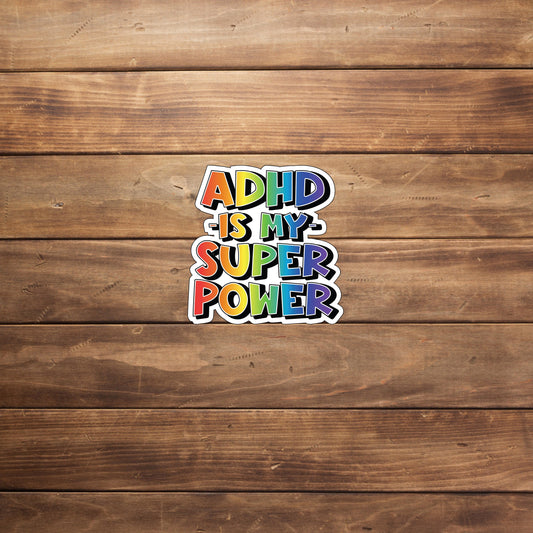 ADHD Super Power  Sticker,  Vinyl sticker, laptop sticker, Tablet sticker