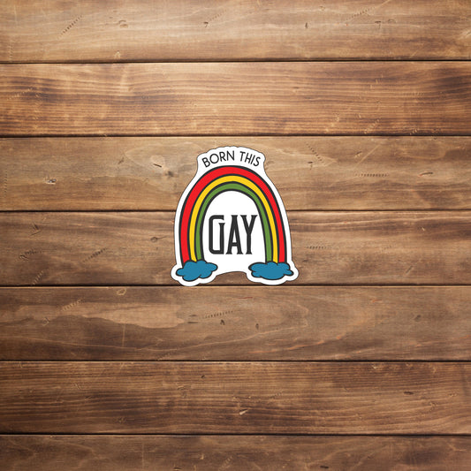 Born This Gay  Sticker,  Vinyl sticker, laptop sticker, Tablet sticker