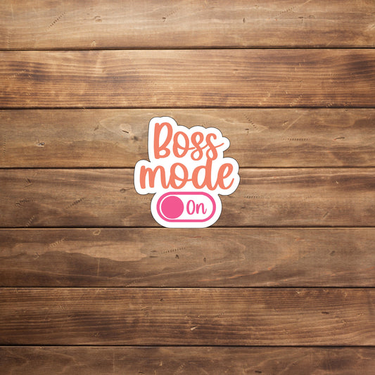 Boss mode on  Sticker,  Vinyl sticker, laptop sticker, Tablet sticker