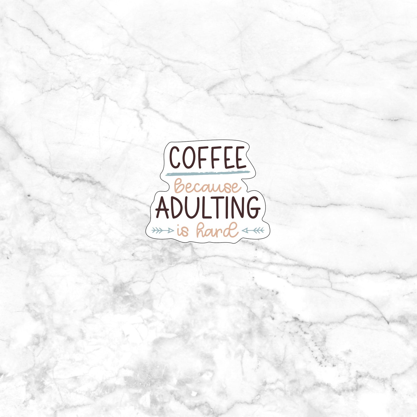 Coffee because adulting Sticker