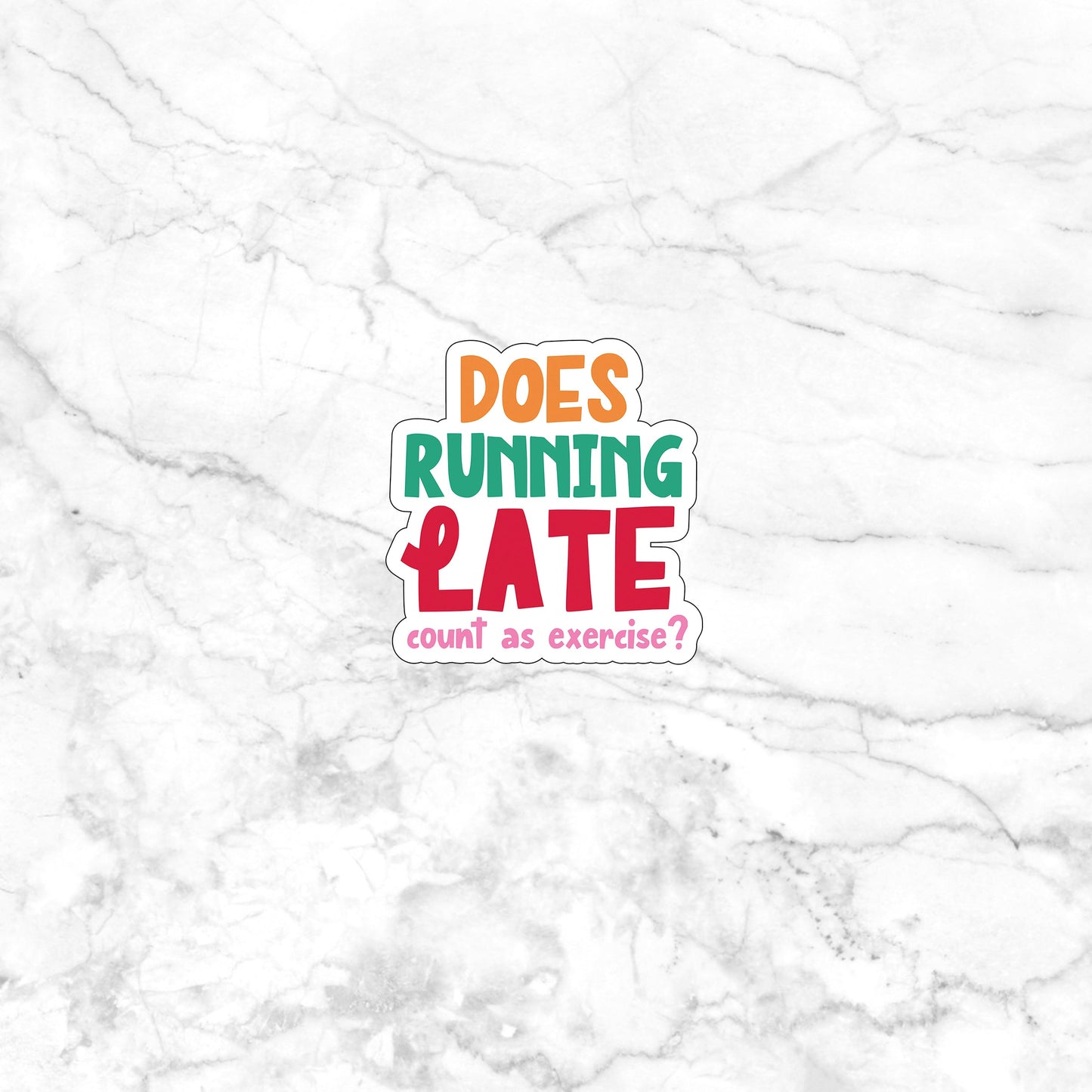 Does running late count as exercise  Sticker,  Vinyl sticker, laptop sticker, Tablet sticker