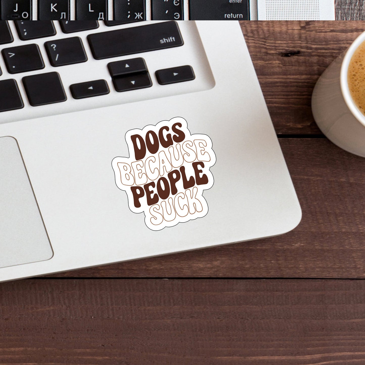 Dogs because people suck  Sticker,  Vinyl sticker, laptop sticker, Tablet sticker