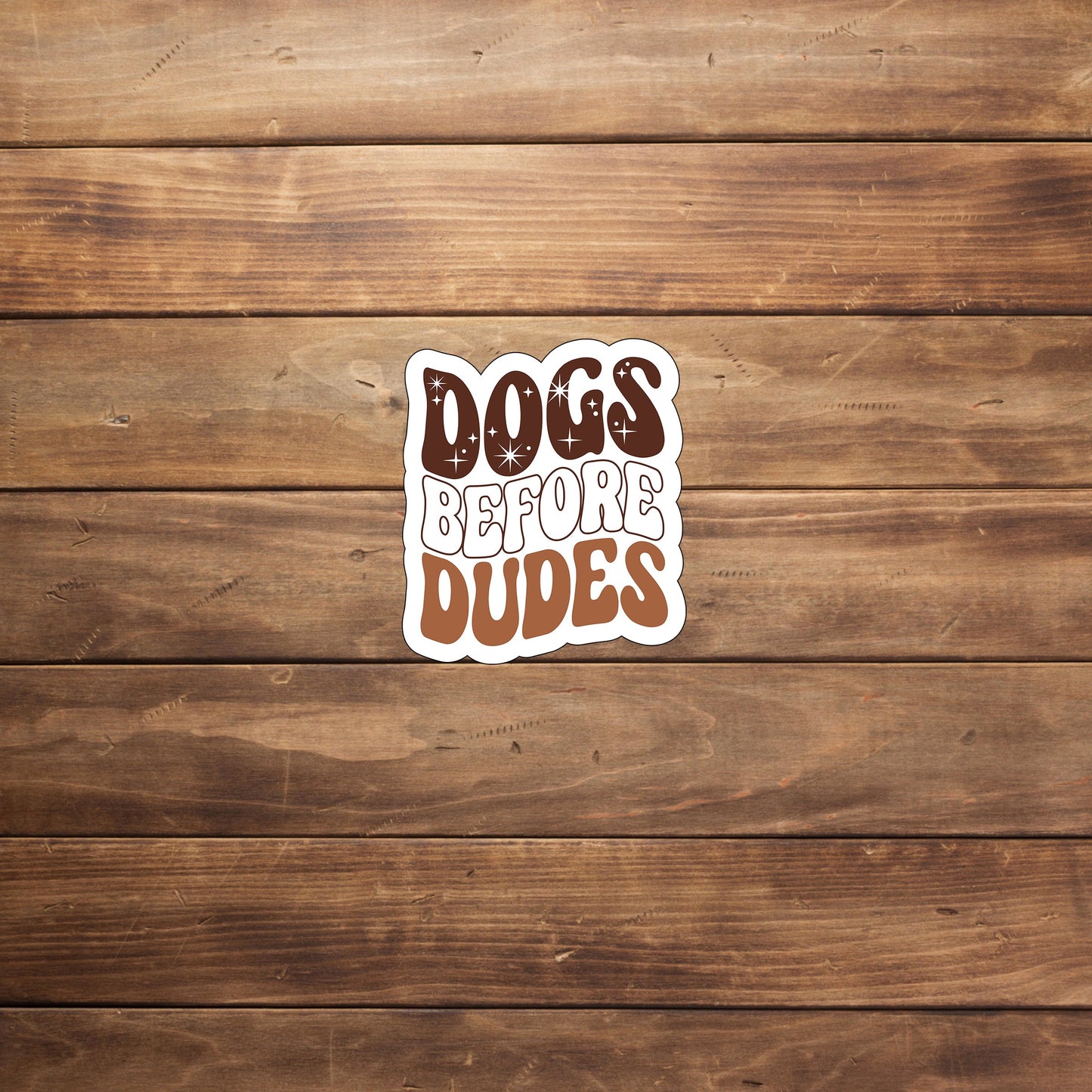 Dogs before dudes  Sticker,  Vinyl sticker, laptop sticker, Tablet sticker