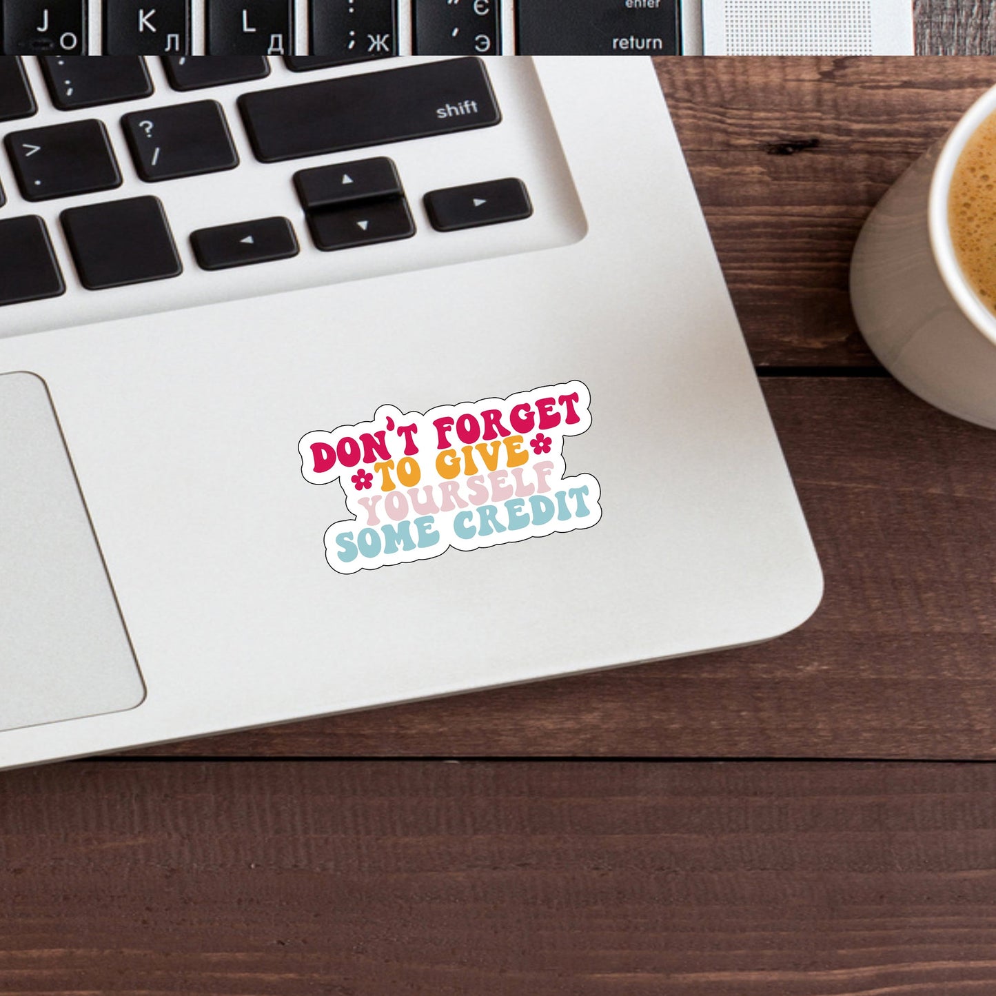 Don't forget to give yourself some credit  Sticker,  Vinyl sticker, laptop sticker, Tablet sticker