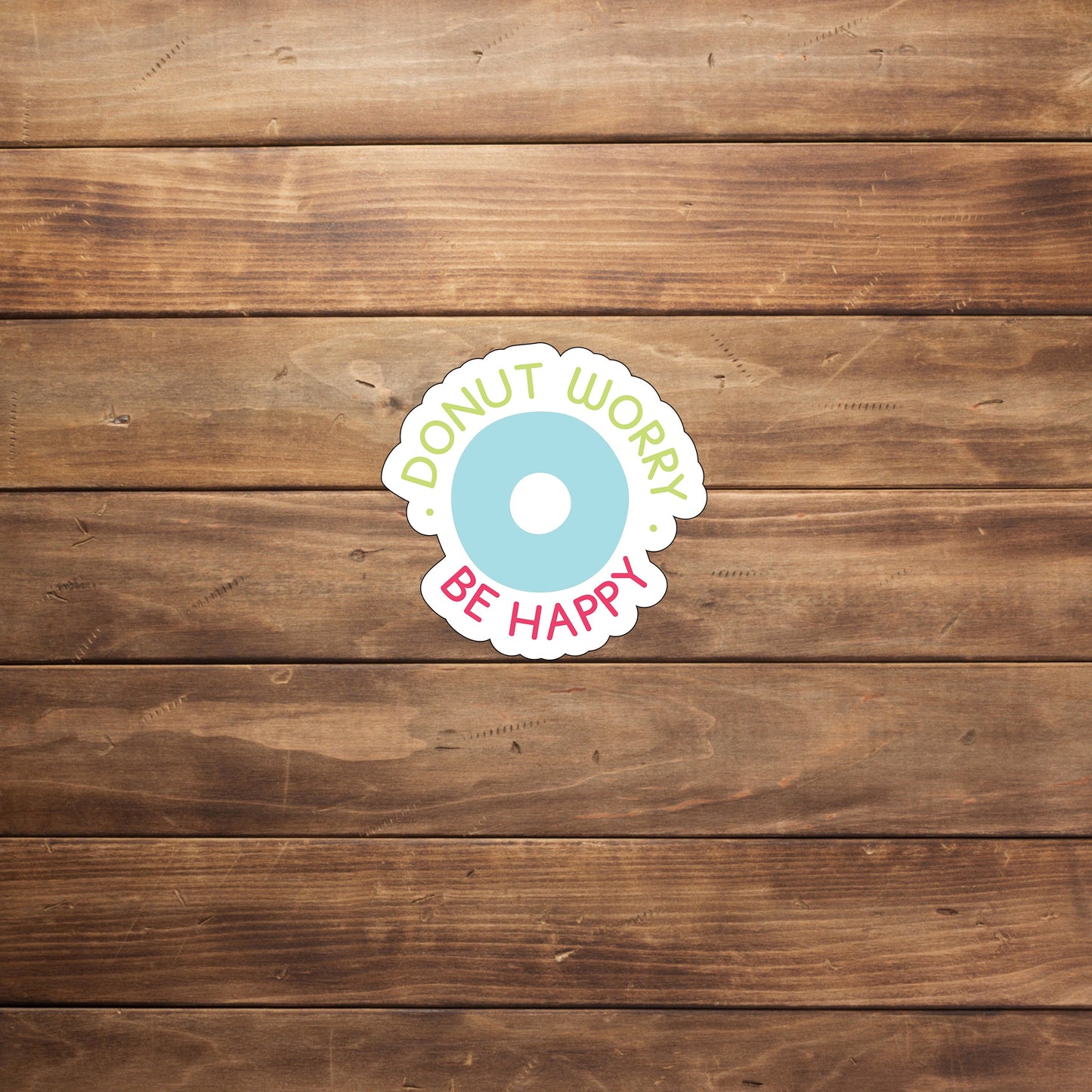 Kitchen Sticker , Donut Worry Be Happy