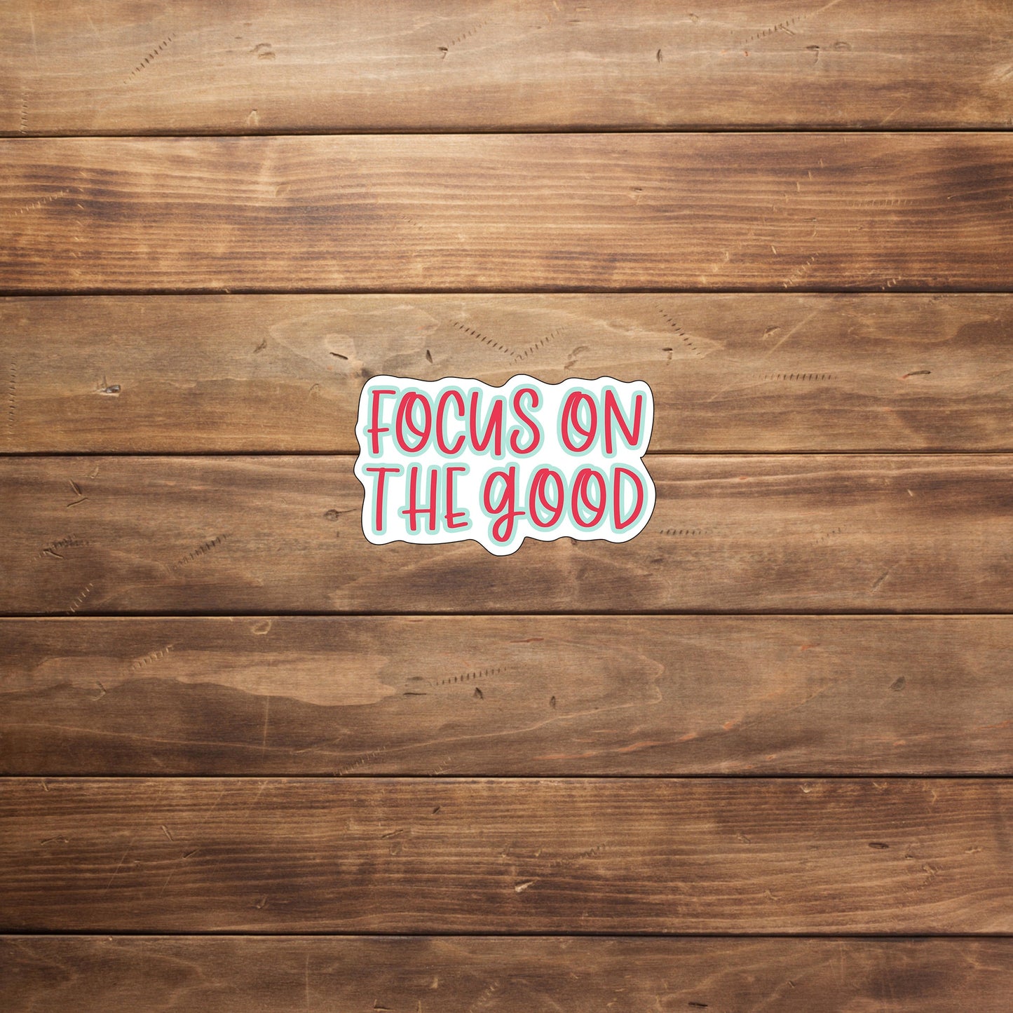 Focus on the good Sticker