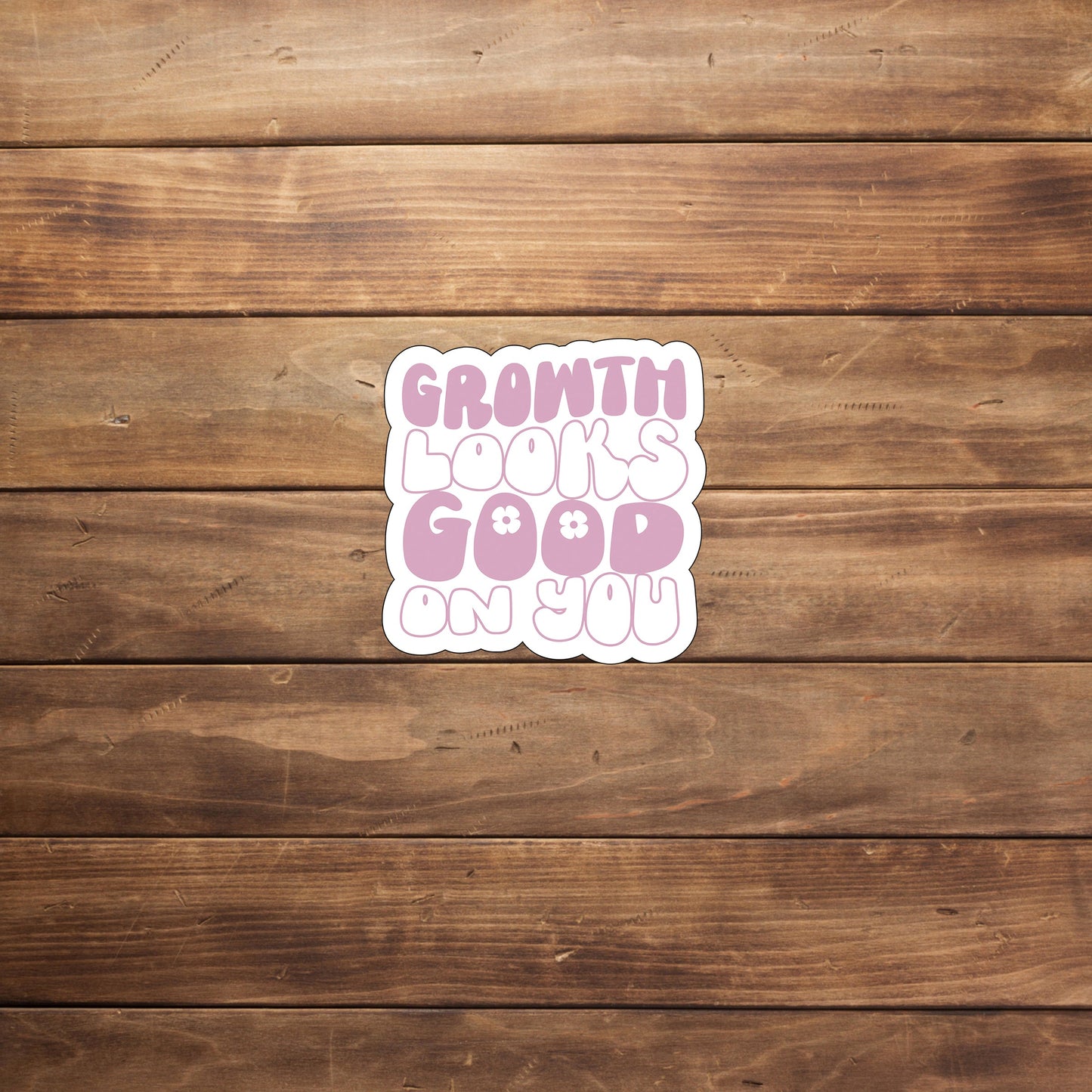 Growth looks good on you  Sticker,  Vinyl sticker, laptop sticker, Tablet sticker