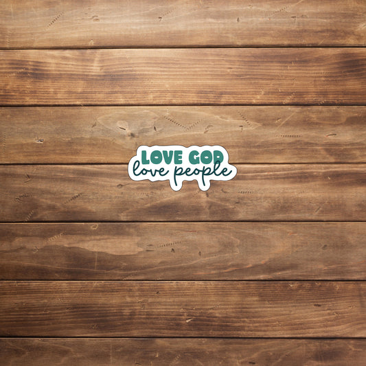 Love God Love People Sticker
