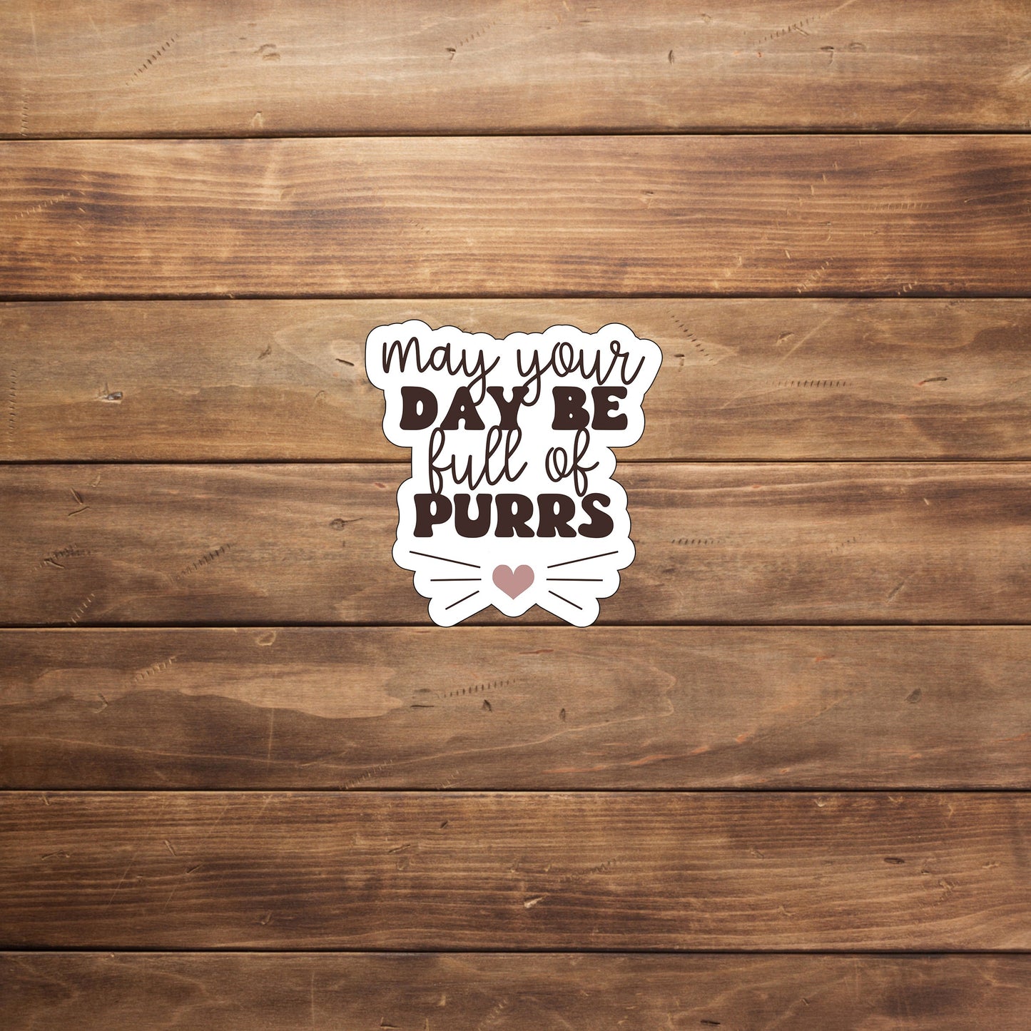 May your day be full of purrs  Sticker,  Vinyl sticker, laptop sticker, Tablet sticker