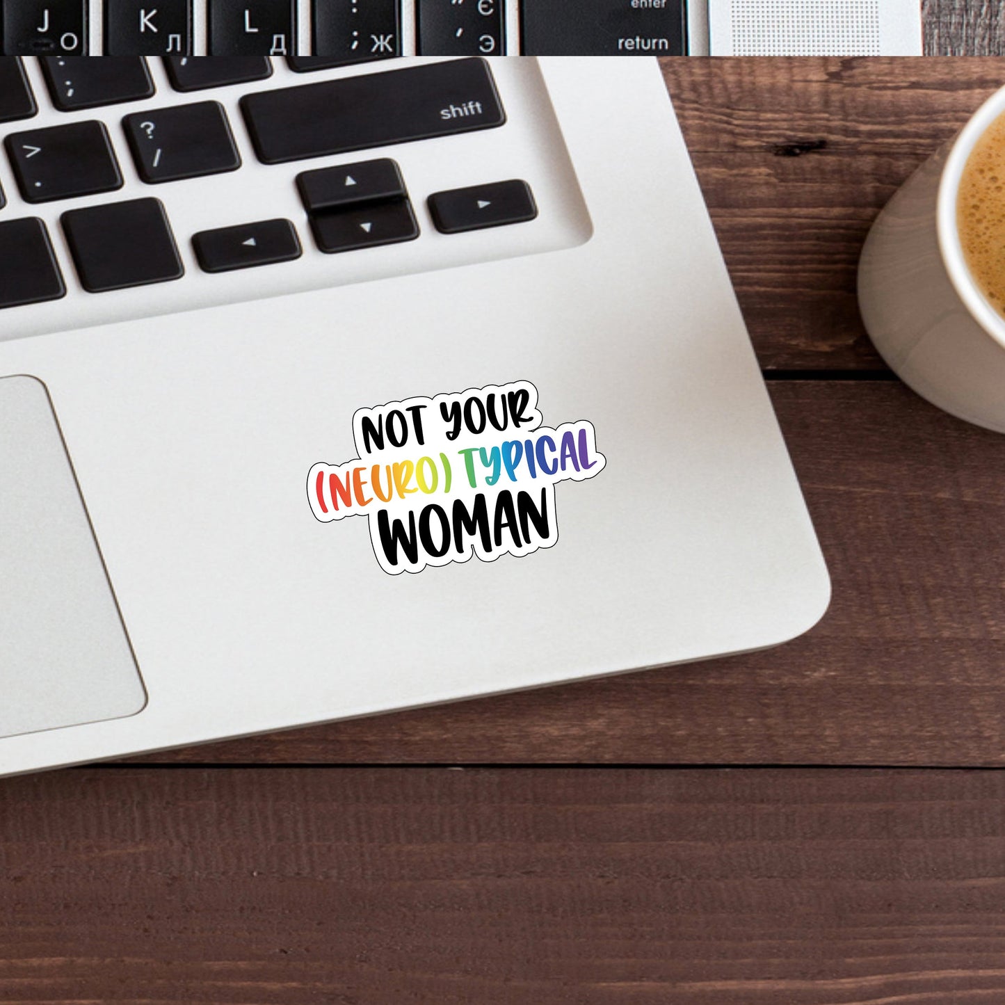 Not your Neurotypical Woman  Sticker,  Vinyl sticker, laptop sticker, Tablet sticker