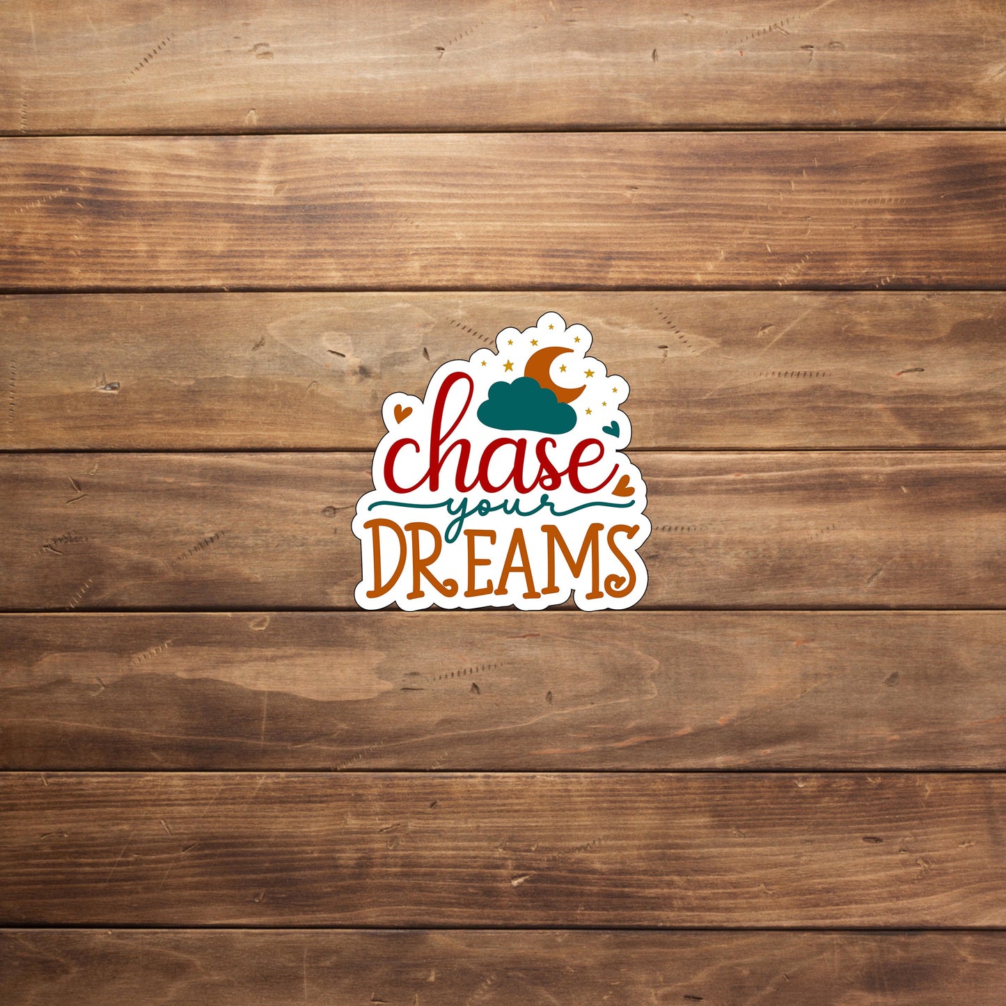Chase your dreams Stickers