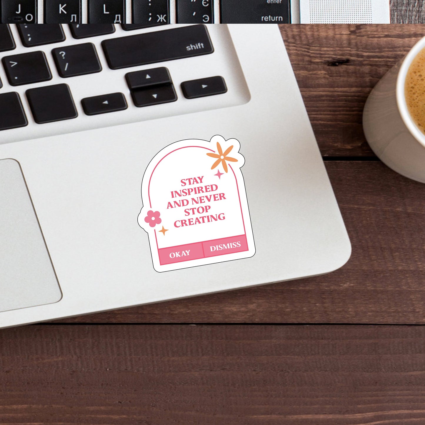 Stay inspired and never stop creating  Sticker,  Vinyl sticker, laptop sticker, Tablet sticker