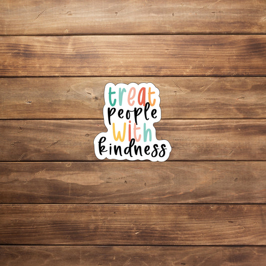 Treat People With Kindess Sticker