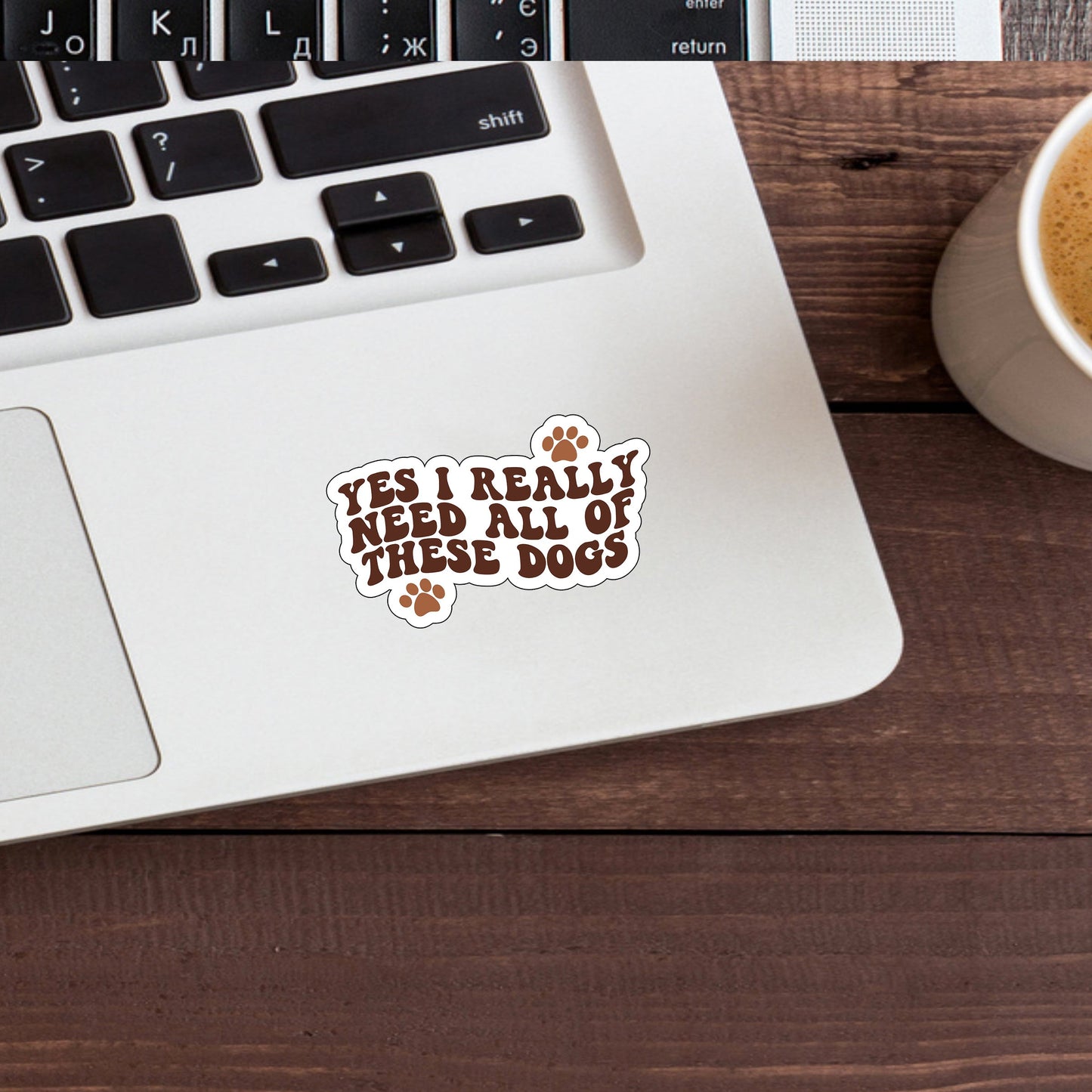 Yes I really need all of these dogs  Sticker,  Vinyl sticker, laptop sticker, Tablet sticker