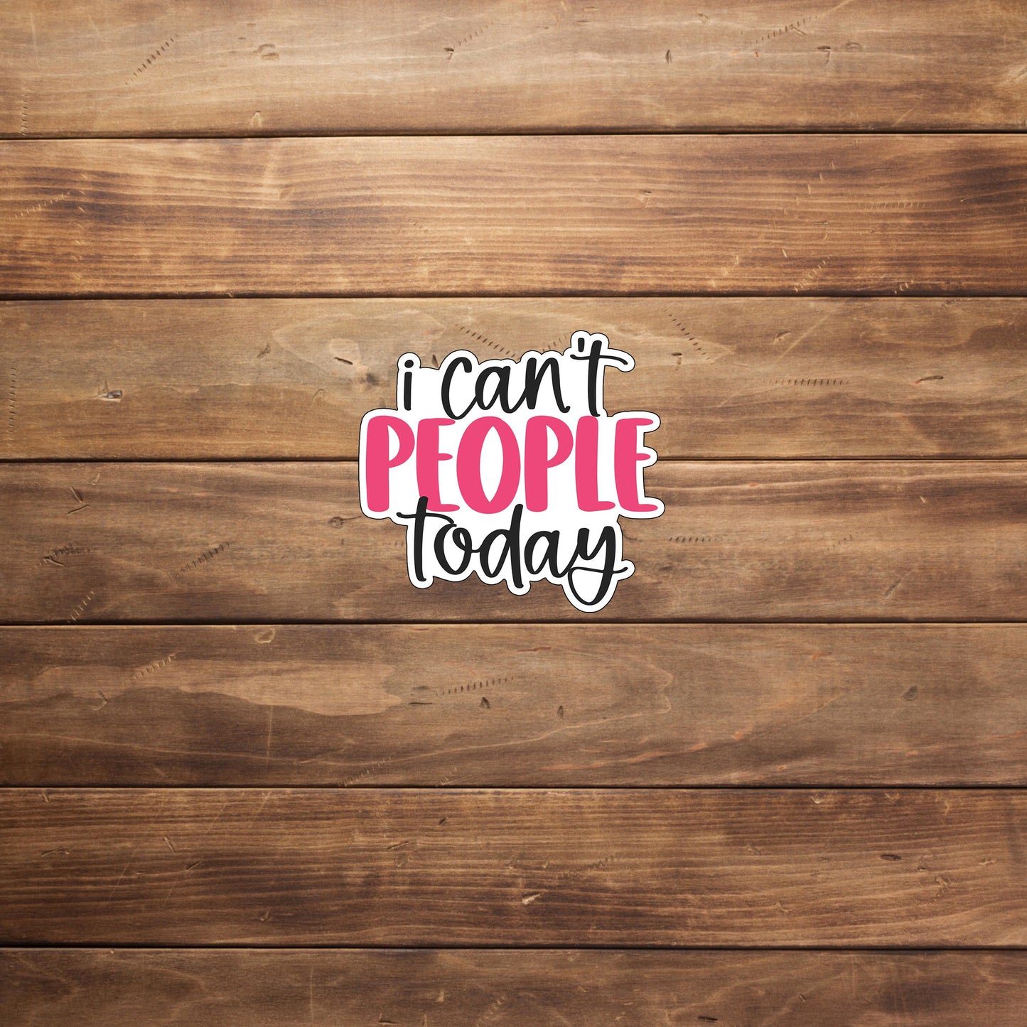 Sarcastic Stickers,  i-cant-people-sticker