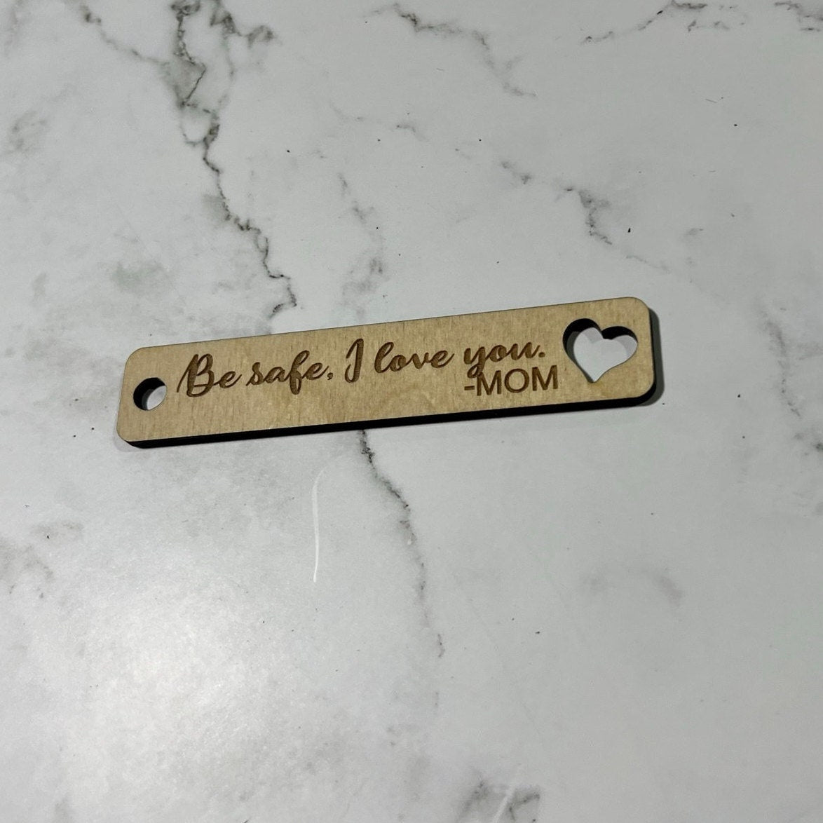Be Safe. I love you Keychain  , Wooden Keychain , Laser Engraved , Gift for him, Husband , Wife , Daughter , Son , Couple Keychain