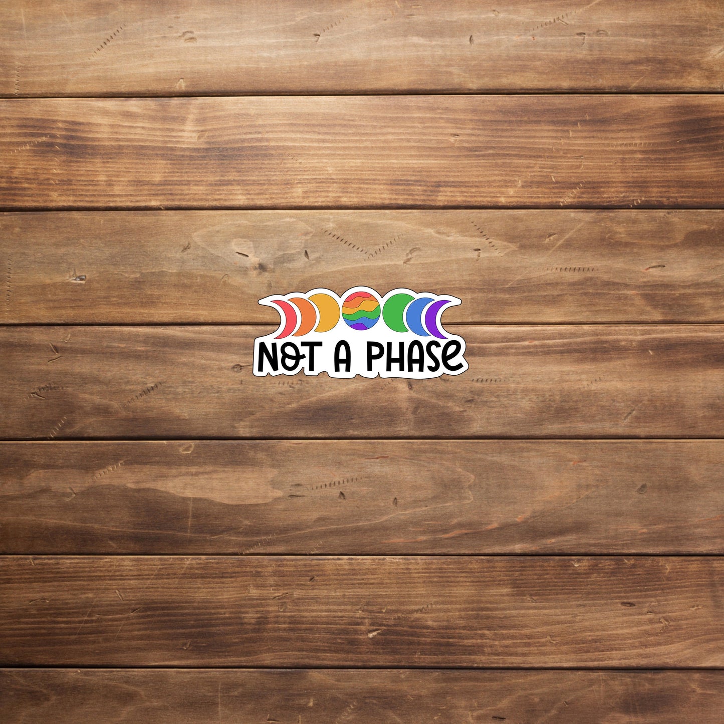not a phase Sticker