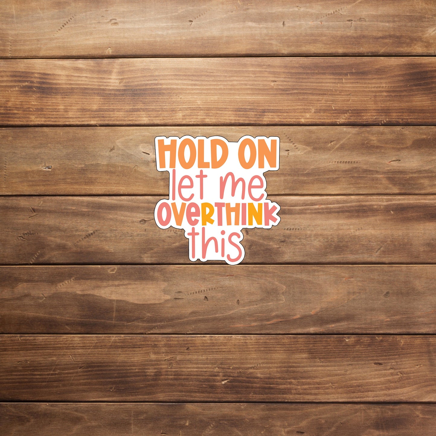 Sarcastic Stickers,  overthink-this-sticker