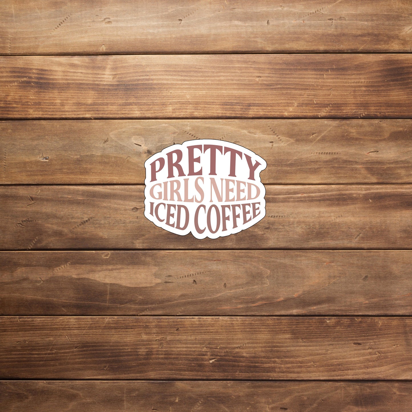 prettygirlsneedicedcoffee  Sticker,  Vinyl sticker, laptop sticker, Tablet sticker